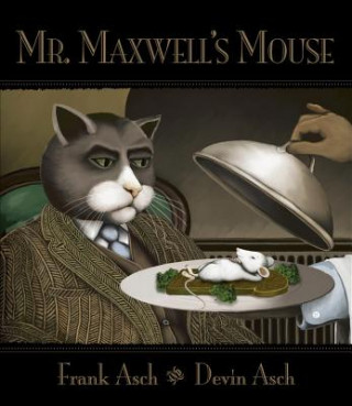 Kniha Mr. Maxwell's Mouse Frank Asch
