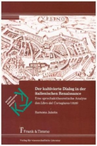 Книга Der kultivierte Dialog in der italienischen Renaissance Ramona Jakobs