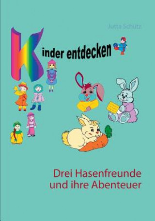 Kniha Drei Hasenfreunde und ihre Abenteuer Jutta Schutz