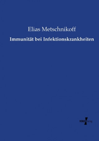 Kniha Immunitat bei Infektionskrankheiten Elias Metschnikoff
