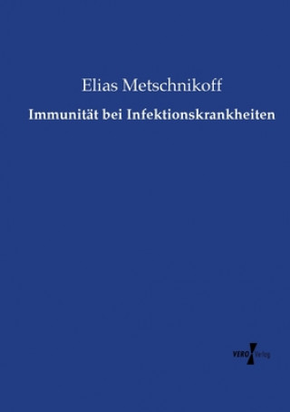 Knjiga Immunitat bei Infektionskrankheiten Elias Metschnikoff