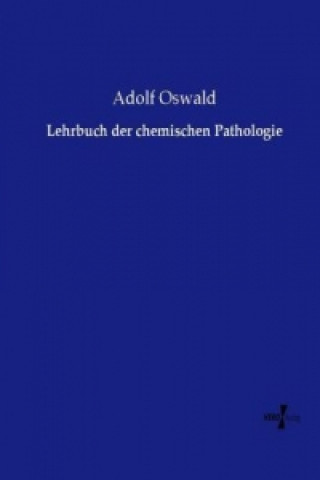 Carte Lehrbuch der chemischen Pathologie Adolf Oswald