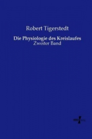 Kniha Die Physiologie des Kreislaufes Robert Tigerstedt
