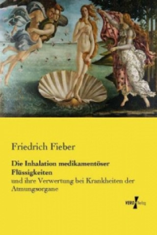 Kniha Inhalation medikamentoeser Flussigkeiten Friedrich Fieber