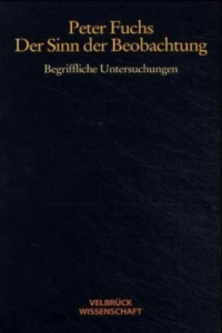 Kniha Der Sinn der Beobachtung Peter Fuchs