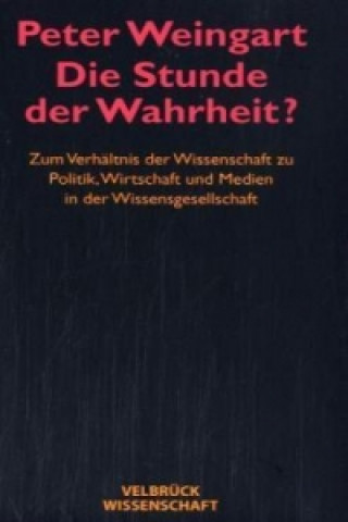 Livre Die Stunde der Wahrheit? - Studienausgabe Peter Weingart