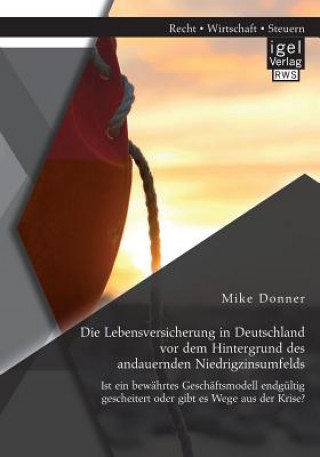 Carte Lebensversicherung in Deutschland vor dem Hintergrund des andauernden Niedrigzinsumfelds Mike Donner