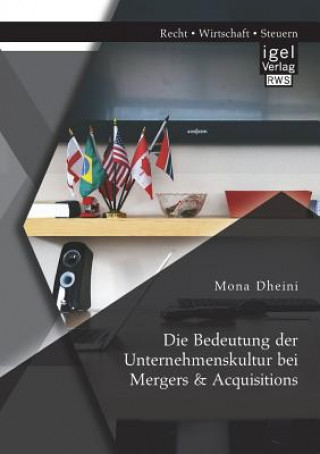 Könyv Bedeutung der Unternehmenskultur bei Mergers & Acquisitions Mona Dheini