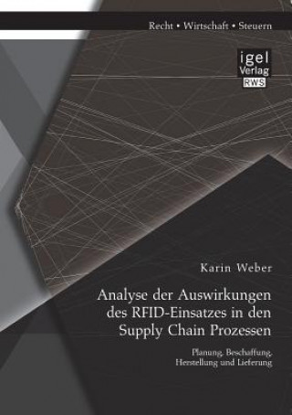 Kniha Analyse der Auswirkungen des RFID-Einsatzes in den Supply Chain Prozessen Karin Weber