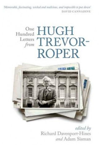 Kniha One Hundred Letters From Hugh Trevor-Roper Richard Davenport-Hines