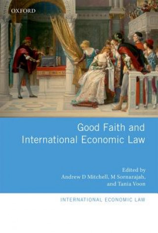 Könyv Good Faith and International Economic Law Andrew D. Mitchell