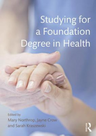 Könyv Studying for a Foundation Degree in Health Mary Northrop