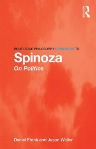 Könyv Routledge Philosophy GuideBook to Spinoza on Politics Daniel Frank