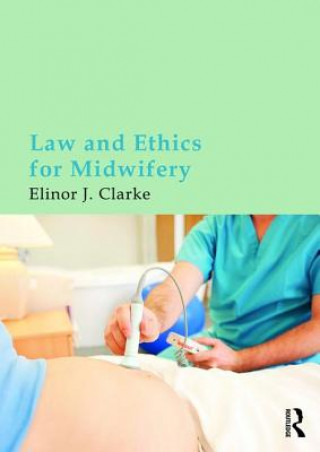 Книга Law and Ethics for Midwifery Elinor Clarke