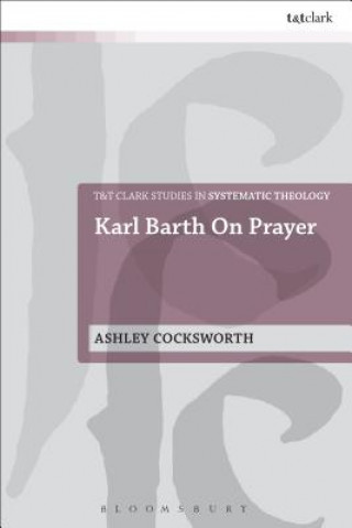 Książka Karl Barth on Prayer Ashley Cocksworth