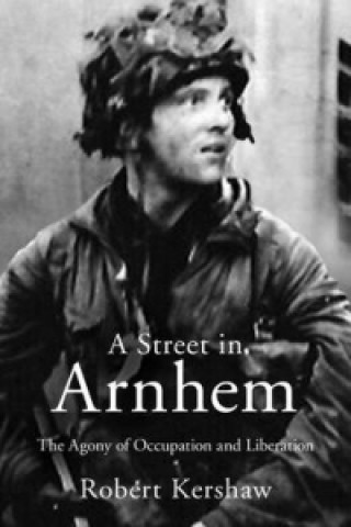 Knjiga Street in Arnhem Robert Kershaw