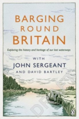 Kniha Barging Round Britain John Sergeant