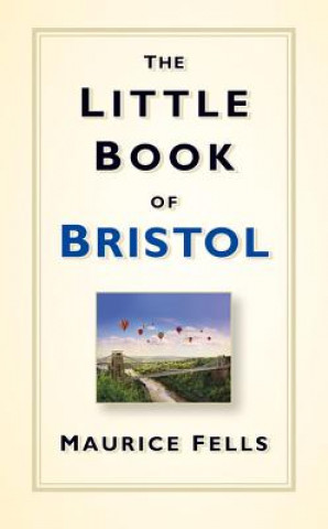 Książka Little Book of Bristol Maurice Fells