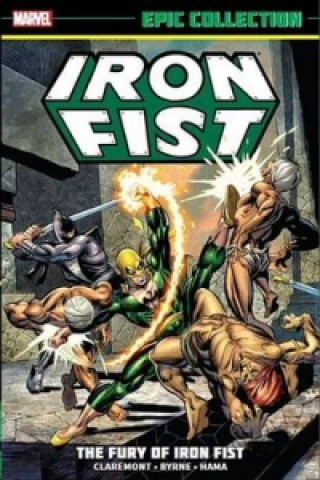 Carte Iron Fist Epic Collection: The Fury Of Iron Fist Roy Thomas