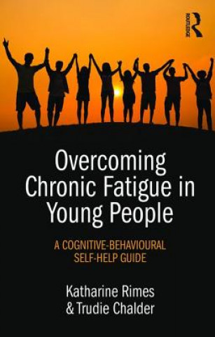 Könyv Overcoming Chronic Fatigue in Young People Katharine Rimes