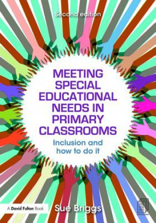 Book Meeting Special Educational Needs in Primary Classrooms Sue Briggs