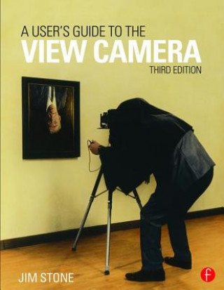 Kniha User's Guide to the View Camera Jim Stone