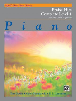 Carte Alfred's Basic Piano Course: Praise Hits Complete Level 1A & 1B Tom Gerou