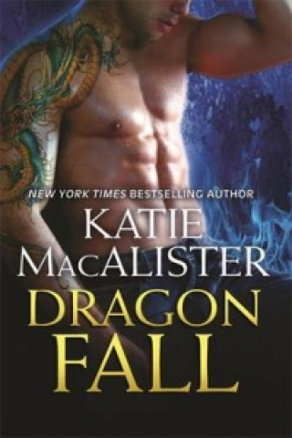 Knjiga Dragon Fall (Dragon Fall Book One) Katie MacAlister