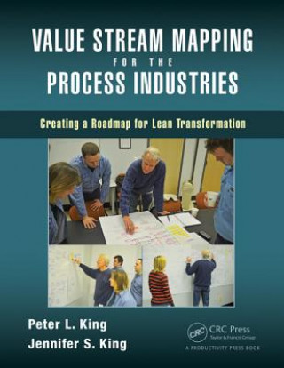 Könyv Value Stream Mapping for the Process Industries Peter L King