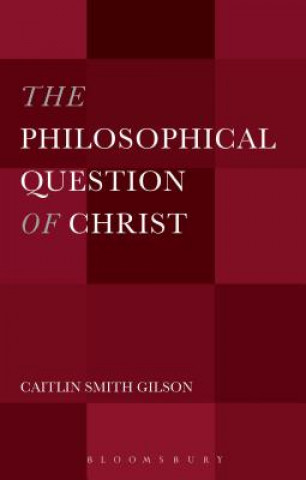 Könyv Philosophical Question of Christ Caitlin Gilson