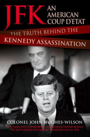 Book JFK - An American Coup D'etat John Hughes-Wilson