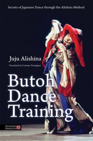Kniha Butoh Dance Training Juju Alishina