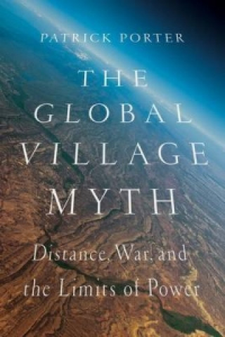 Könyv Global Village Myth Patrick Porter