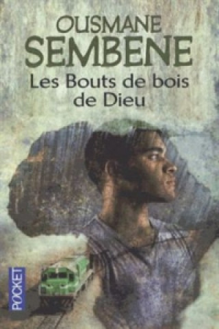 Kniha Les bouts de bois de Dieu Ousmane Sembene