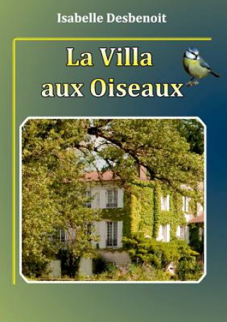 Kniha villa aux oiseaux Isabelle Desbenoit