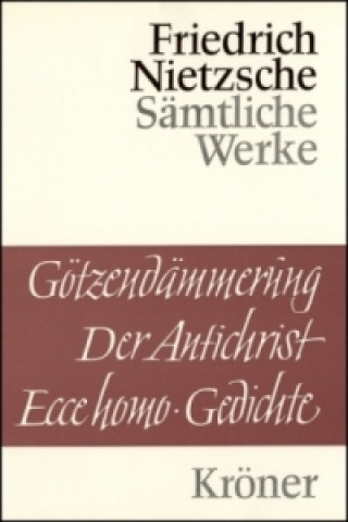 Carte Götzendämmerung - Der Antichrist - Ecce homo. Der Antichrist. Ecce homo; Gedichte Friedrich Nietzsche