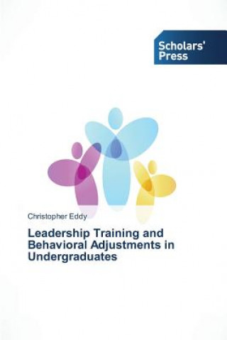 Könyv Leadership Training and Behavioral Adjustments in Undergraduates Eddy Christopher