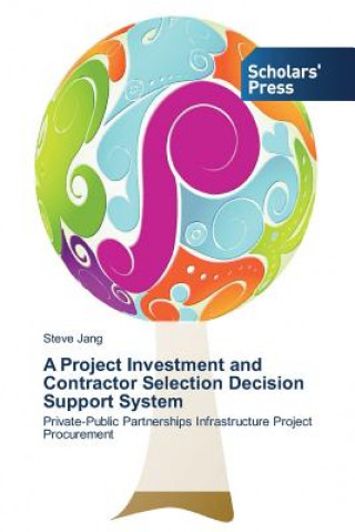 Book Project Investment and Contractor Selection Decision Support System Jang Steve
