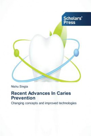 Книга Recent Advances In Caries Prevention Singla Nishu