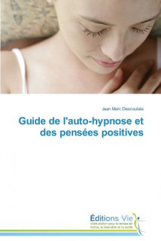 Carte Guide de l'Auto-Hypnose Et Des Pens es Positives Descoubes-J