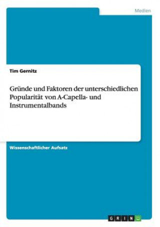 Kniha Grunde und Faktoren der unterschiedlichen Popularitat von A-Capella- und Instrumentalbands Tim Gernitz