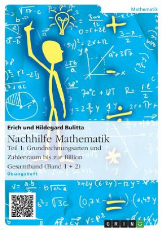 Kniha Nachhilfe Mathematik - Teil 1: Grundrechnungsarten und Zahlenraum bis zur Billion Erich Bulitta