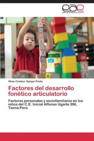 Книга Factores del desarrollo fonetico articulatorio Quispe Prieto Silvia Cristina