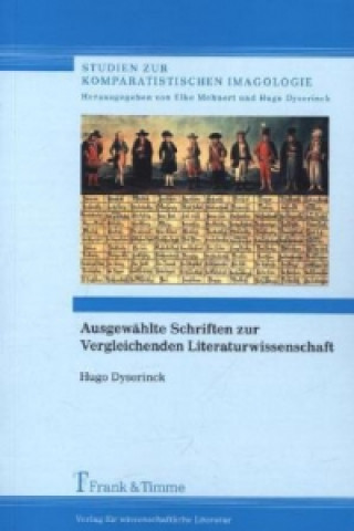 Kniha Ausgewählte Schriften zur Vergleichenden Literaturwissenschaft Hugo Dyserinck