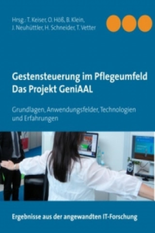 Könyv Gestensteuerung im Pflegeumfeld - Das Projekt GeniAAL Thomas Keiser