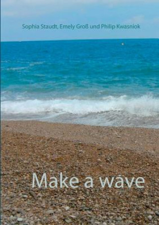 Könyv Make a wave Emely Groß
