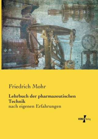 Książka Lehrbuch der pharmazeutischen Technik Friedrich Mohr