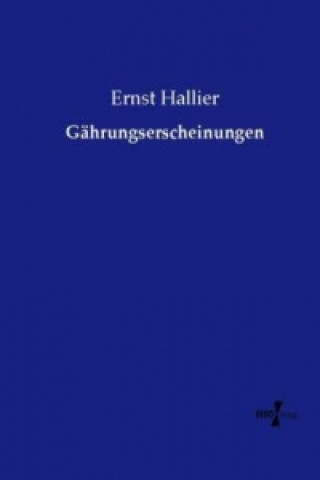 Kniha Gährungserscheinungen Ernst Hallier