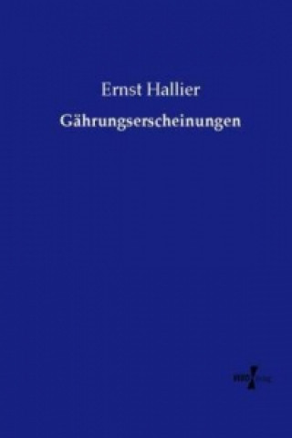 Livre Gährungserscheinungen Ernst Hallier