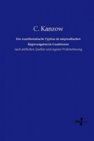 Carte Der exanthematische Typhus im ostpreußischen Regierungsbezirk Gumbinnen C. Kanzow